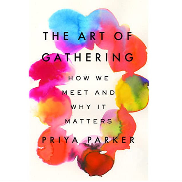 Priya Parker - The Art of Gathering