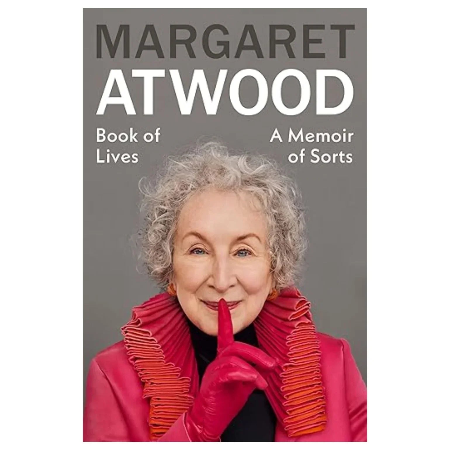 Margaret Atwood- Book of Lives A Memoir of Sorts