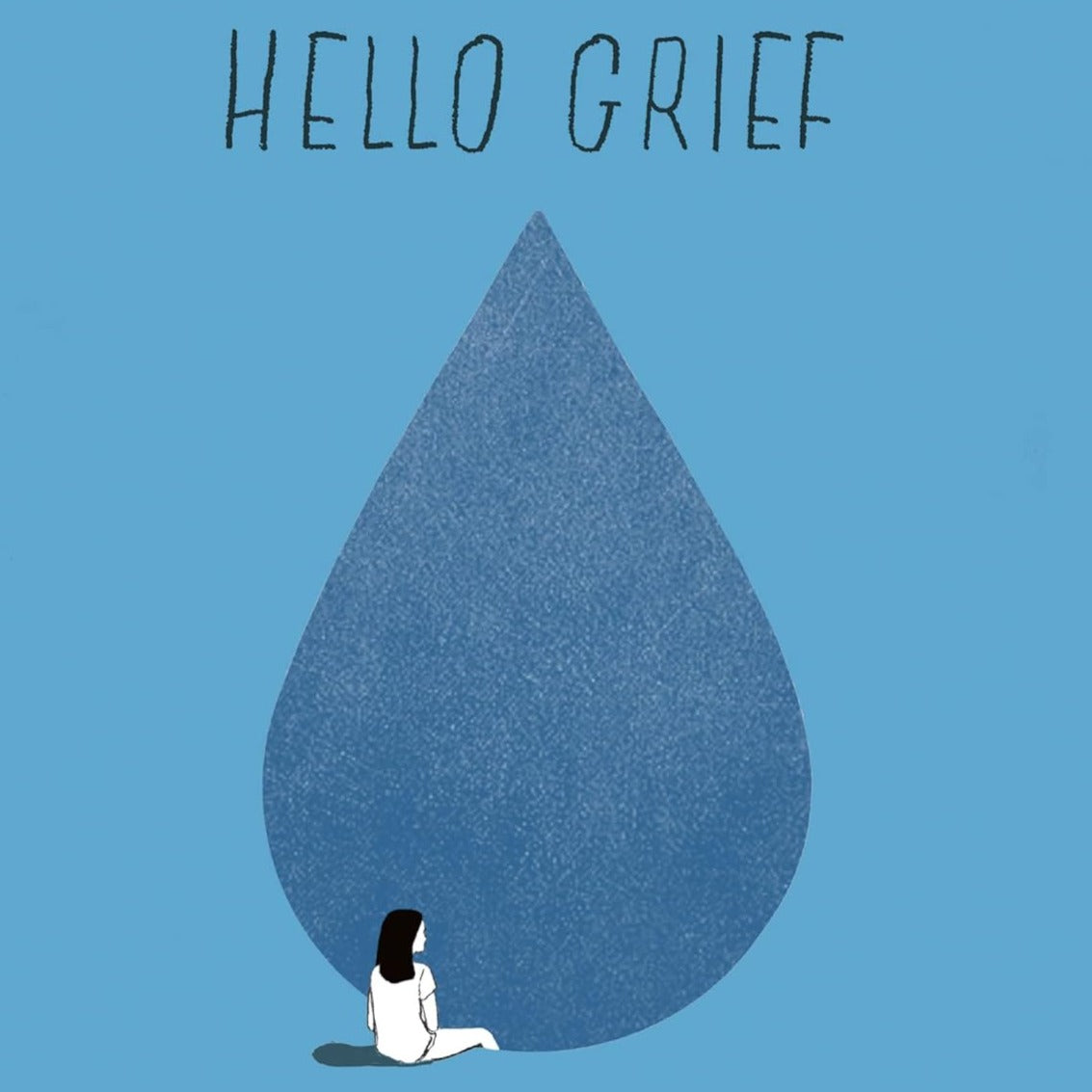 Hello Grief: I'll Be Right With You by Alessandra Olanow