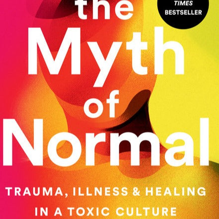 Gabor Mate - The Myth of Normal